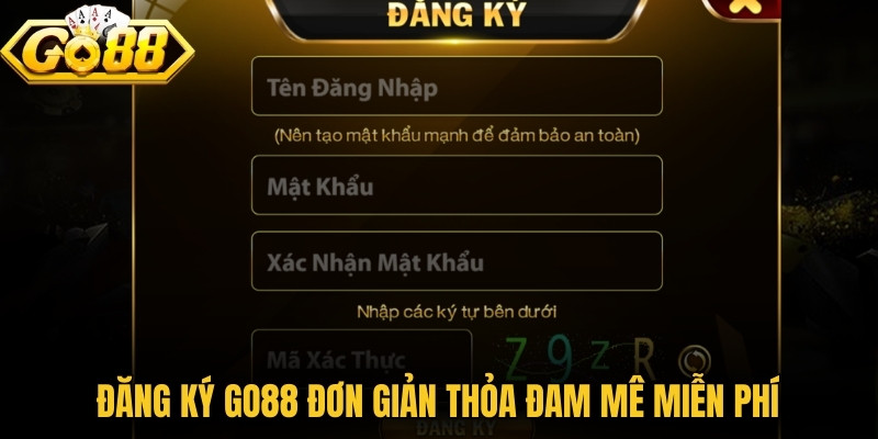 Đăng ký Go88 đơn giản cho người mới thỏa đam mê miễn phí