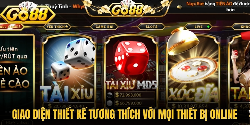 Giao diện được thiết kế tương thích với mọi thiết bị online